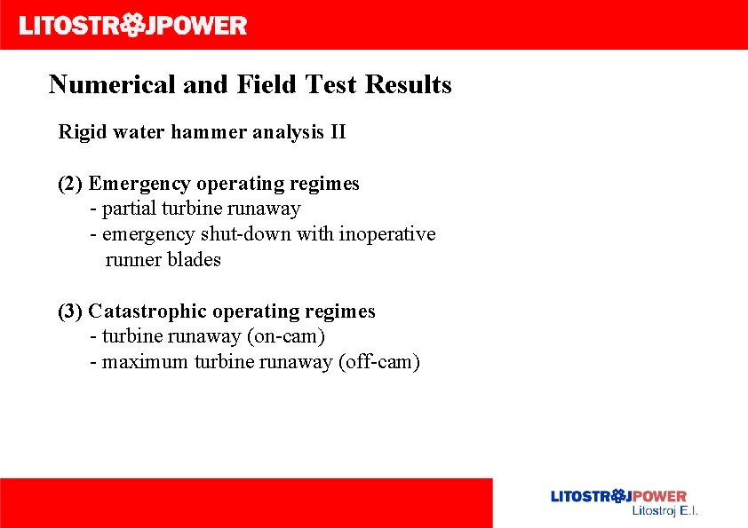 Numerical and Field Test Results Rigid water hammer analysis II (2) Emergency operating regimes
