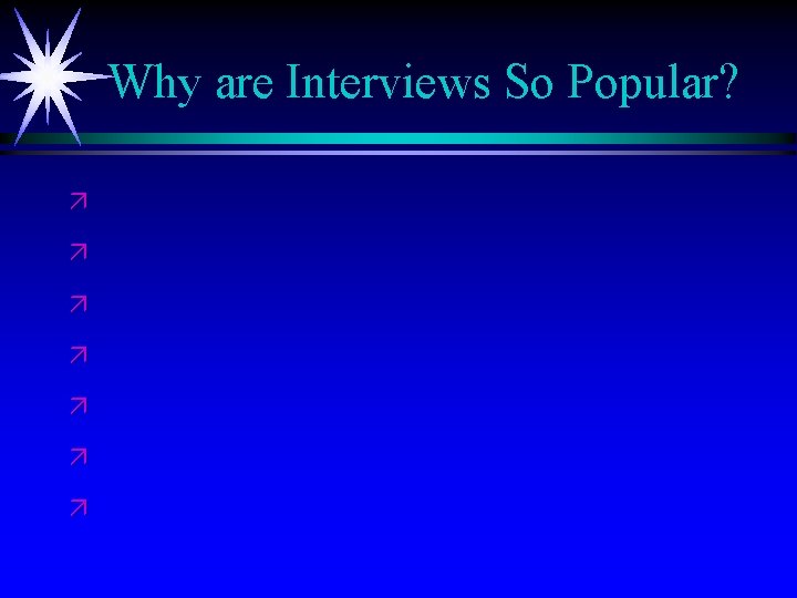 Why are Interviews So Popular? ä ä ä ä 
