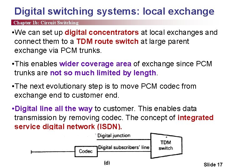 Digital switching systems: local exchange Chapter 1 b: Circuit Switching • We can set