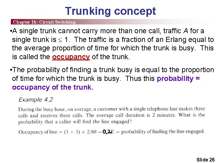 Trunking concept Chapter 1 b: Circuit Switching • A single trunk cannot carry more