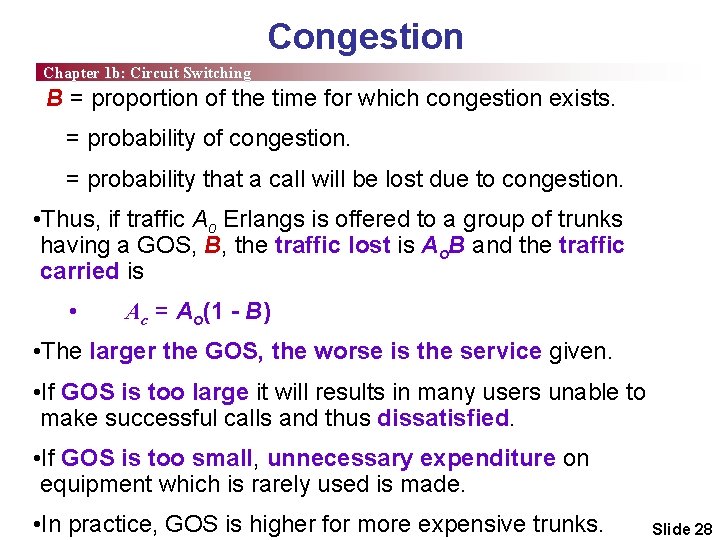 Congestion Chapter 1 b: Circuit Switching B = proportion of the time for which
