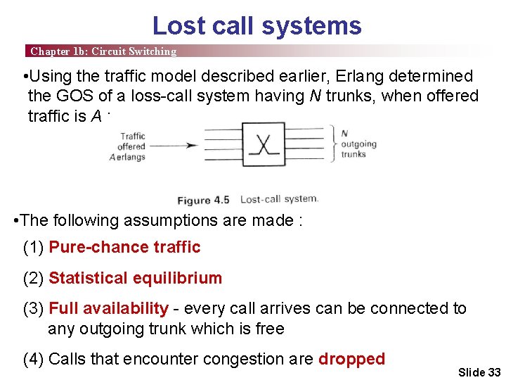 Lost call systems Chapter 1 b: Circuit Switching • Using the traffic model described