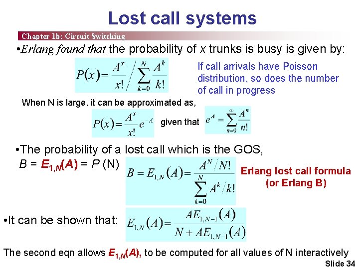 Lost call systems Chapter 1 b: Circuit Switching • Erlang found that the probability