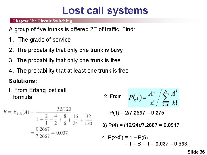 Lost call systems Chapter 1 b: Circuit Switching A group of five trunks is