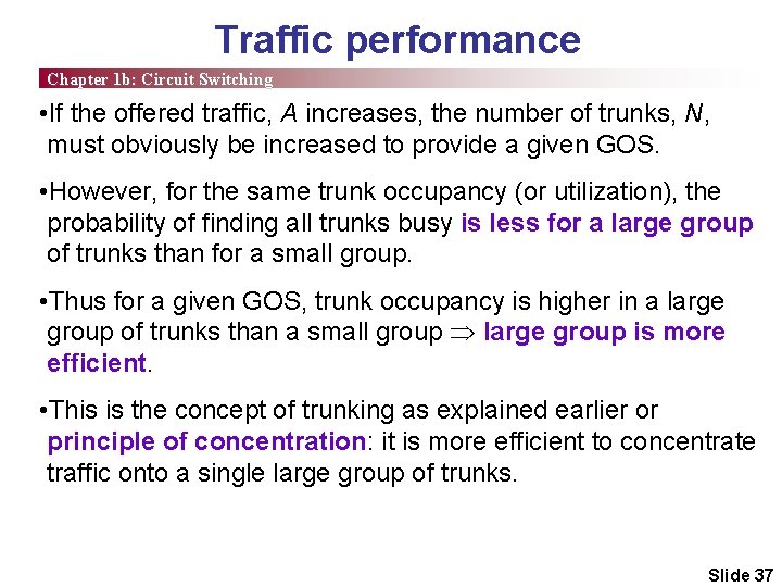 Traffic performance Chapter 1 b: Circuit Switching • If the offered traffic, A increases,