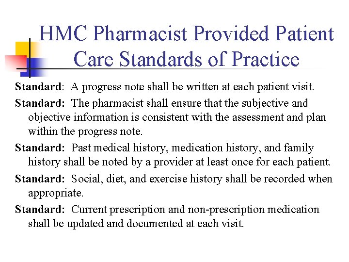 HMC Pharmacist Provided Patient Care Standards of Practice Standard: A progress note shall be
