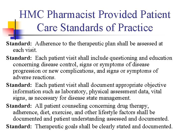 HMC Pharmacist Provided Patient Care Standards of Practice Standard: Adherence to therapeutic plan shall