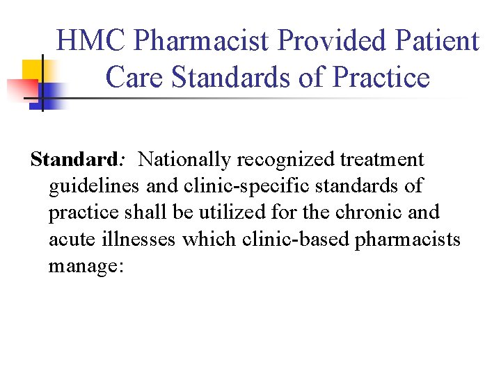 HMC Pharmacist Provided Patient Care Standards of Practice Standard: Nationally recognized treatment guidelines and