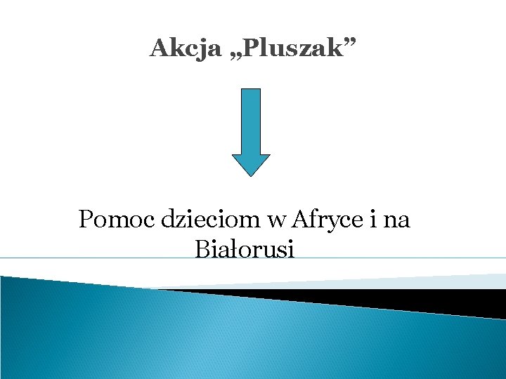 Akcja „Pluszak” Pomoc dzieciom w Afryce i na Białorusi 