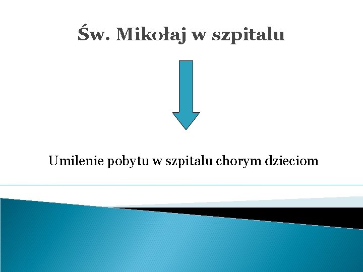 Św. Mikołaj w szpitalu Umilenie pobytu w szpitalu chorym dzieciom 