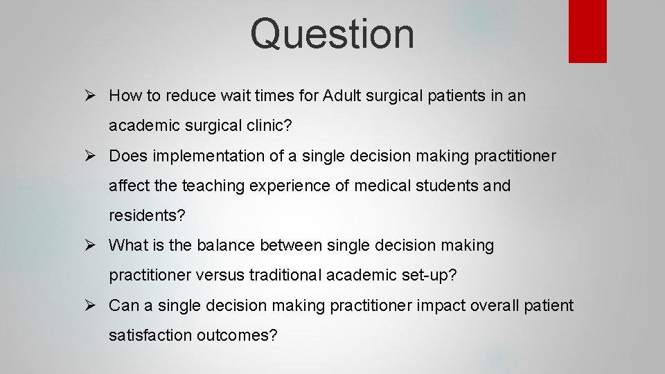 Question Ø How to reduce wait times for Adult surgical patients in an academic