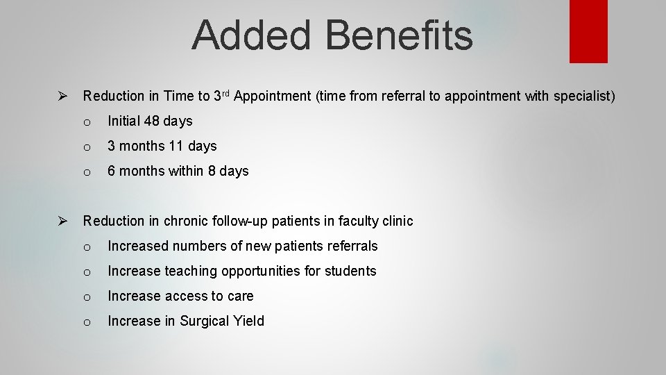 Added Benefits Ø Reduction in Time to 3 rd Appointment (time from referral to