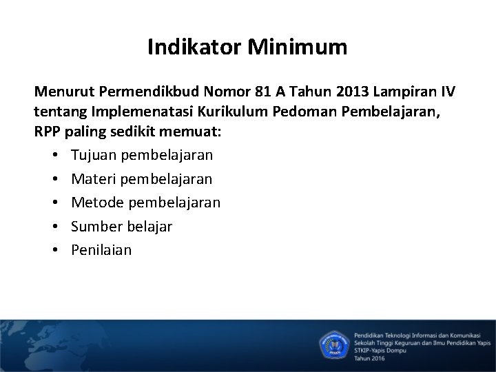 Indikator Minimum Menurut Permendikbud Nomor 81 A Tahun 2013 Lampiran IV tentang Implemenatasi Kurikulum