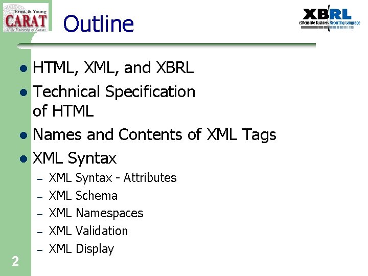 Outline HTML, XML, and XBRL l Technical Specification of HTML l Names and Contents