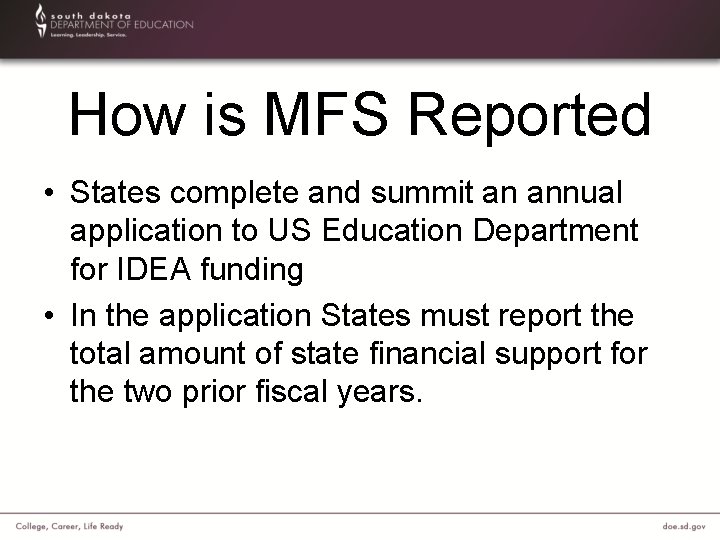 How is MFS Reported • States complete and summit an annual application to US