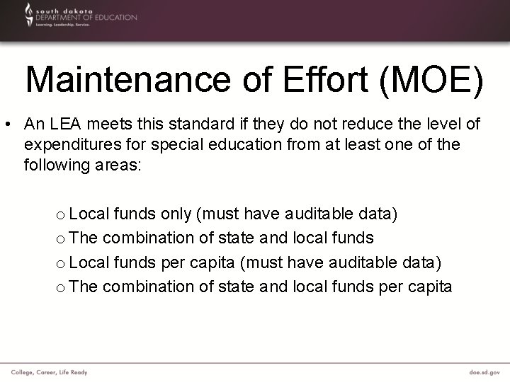 Maintenance of Effort (MOE) • An LEA meets this standard if they do not