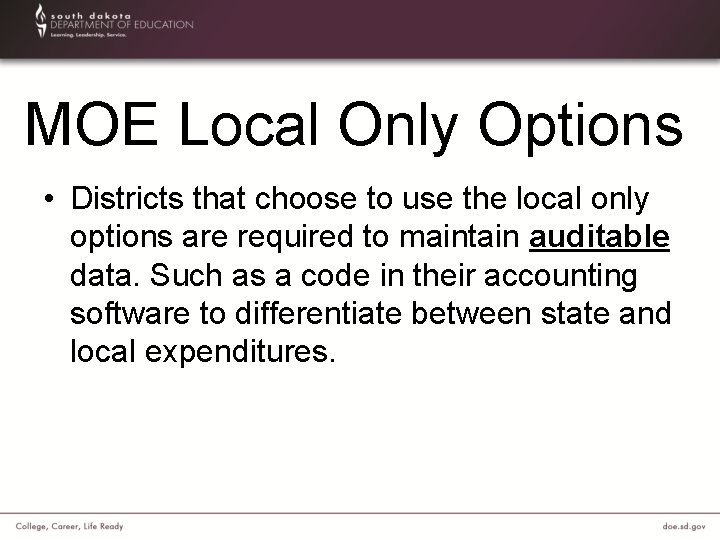 MOE Local Only Options • Districts that choose to use the local only options