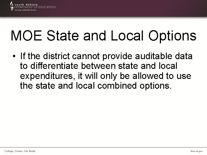 MOE State and Local Options • If the district cannot provide auditable data to