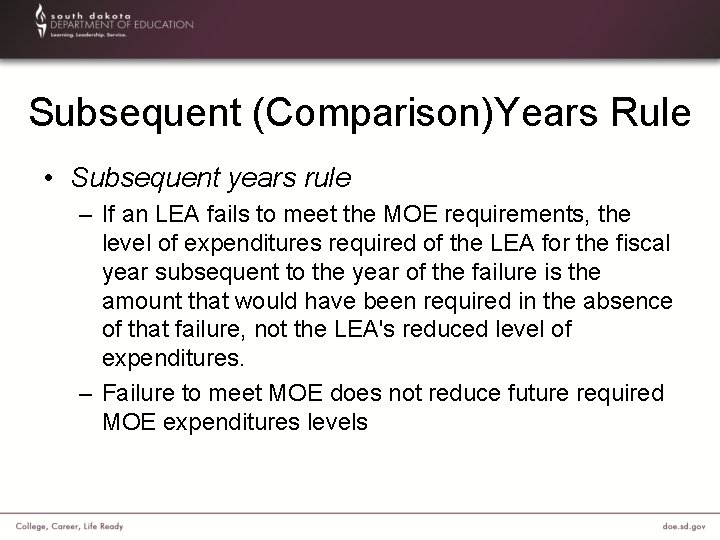 Subsequent (Comparison)Years Rule • Subsequent years rule – If an LEA fails to meet
