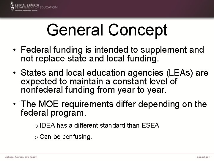 General Concept • Federal funding is intended to supplement and not replace state and