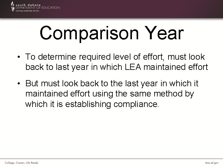 Comparison Year • To determine required level of effort, must look back to last
