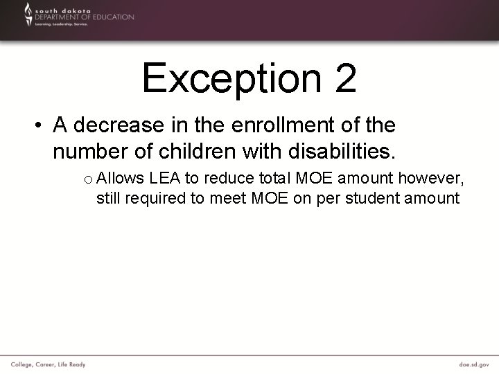 Exception 2 • A decrease in the enrollment of the number of children with