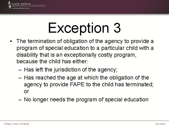 Exception 3 • The termination of obligation of the agency to provide a program