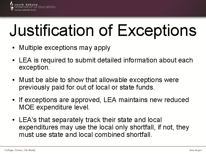 Justification of Exceptions • Multiple exceptions may apply • LEA is required to submit