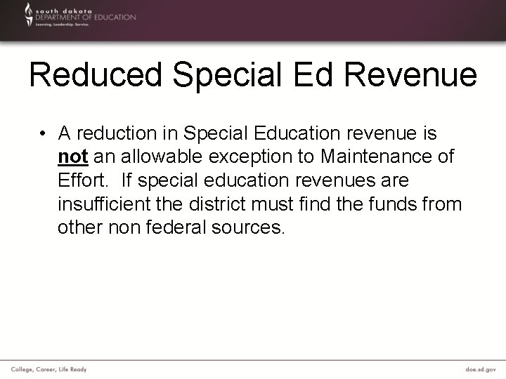 Reduced Special Ed Revenue • A reduction in Special Education revenue is not an