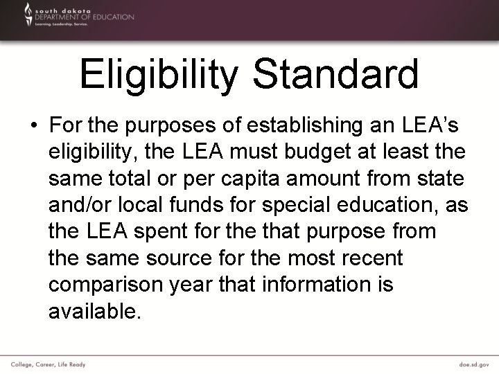 Eligibility Standard • For the purposes of establishing an LEA’s eligibility, the LEA must