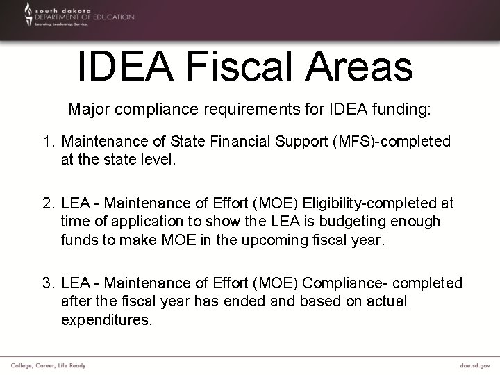 IDEA Fiscal Areas Major compliance requirements for IDEA funding: 1. Maintenance of State Financial