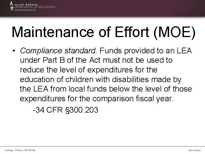 Maintenance of Effort (MOE) • Compliance standard. Funds provided to an LEA under Part