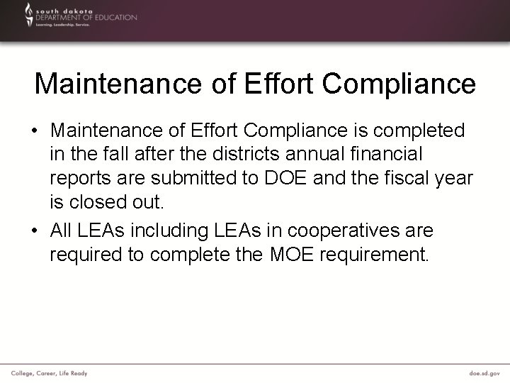 Maintenance of Effort Compliance • Maintenance of Effort Compliance is completed in the fall