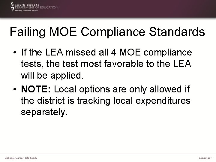 Failing MOE Compliance Standards • If the LEA missed all 4 MOE compliance tests,