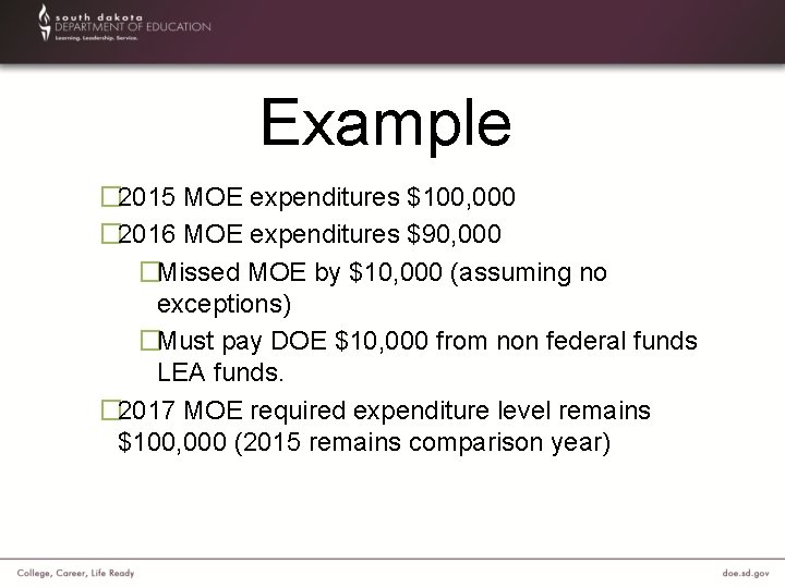 Example � 2015 MOE expenditures $100, 000 � 2016 MOE expenditures $90, 000 �Missed