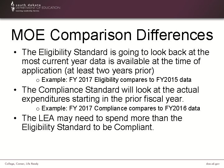 MOE Comparison Differences • The Eligibility Standard is going to look back at the