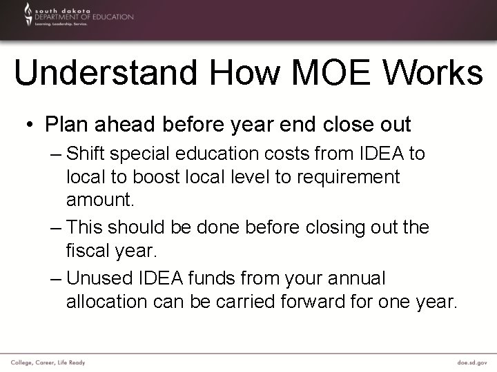 Understand How MOE Works • Plan ahead before year end close out – Shift