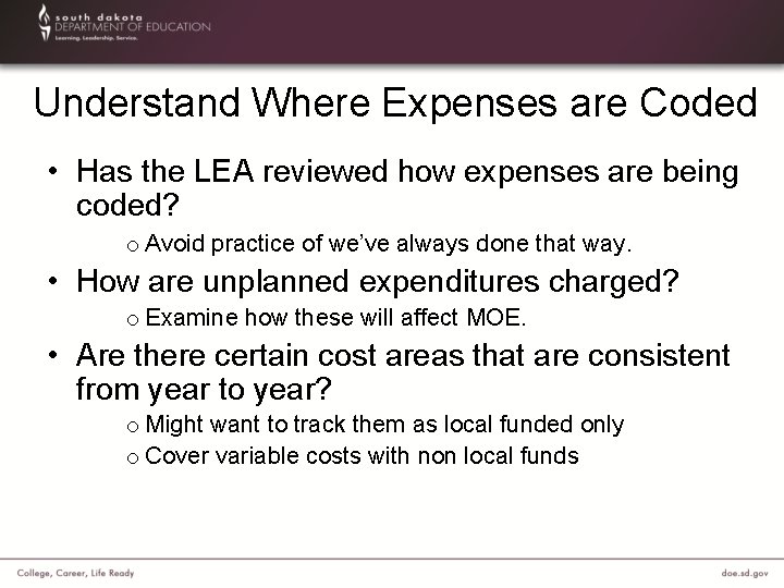Understand Where Expenses are Coded • Has the LEA reviewed how expenses are being