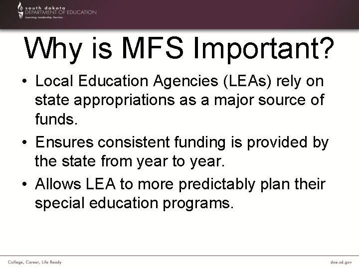 Why is MFS Important? • Local Education Agencies (LEAs) rely on state appropriations as