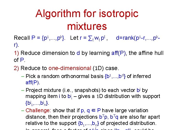 Algorithm for isotropic mixtures Recall P = {p 1, . . . , pk}.