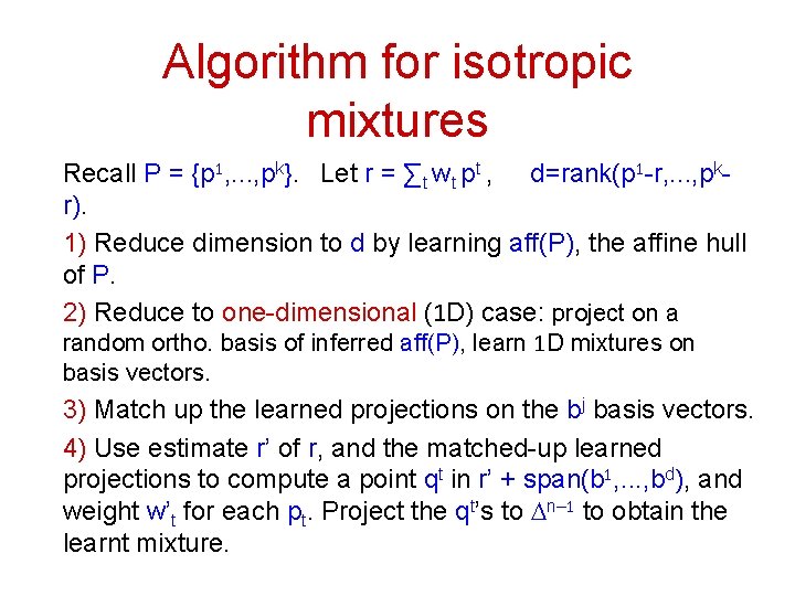 Algorithm for isotropic mixtures Recall P = {p 1, . . . , pk}.