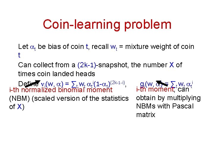 Coin-learning problem Let at be bias of coin t, recall wt = mixture weight