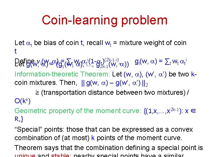 Coin-learning problem Let at be bias of coin t, recall wt = mixture weight