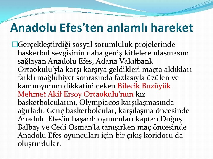 Anadolu Efes'ten anlamlı hareket �Gerçekleştirdiği sosyal sorumluluk projelerinde basketbol sevgisinin daha geniş kitlelere ulaşmasını