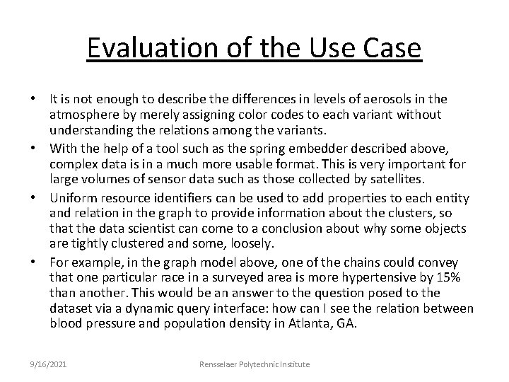 Evaluation of the Use Case • It is not enough to describe the differences