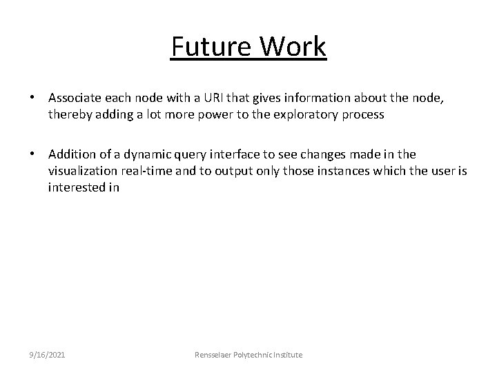 Future Work • Associate each node with a URI that gives information about the