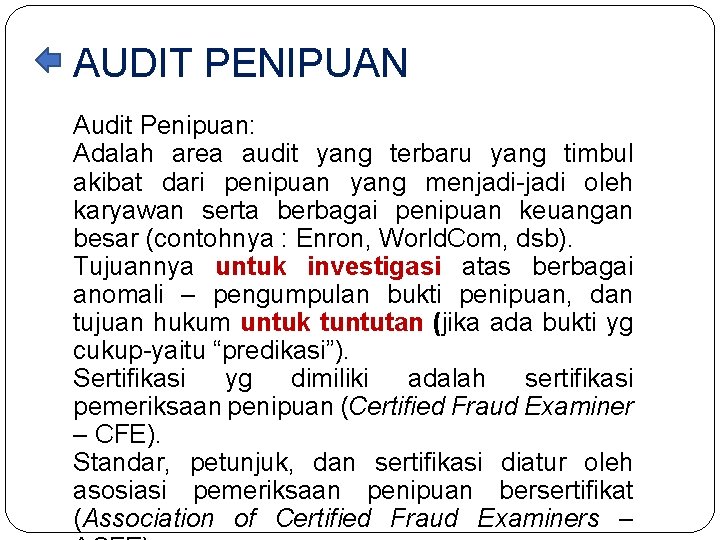 AUDIT PENIPUAN Audit Penipuan: Adalah area audit yang terbaru yang timbul akibat dari penipuan