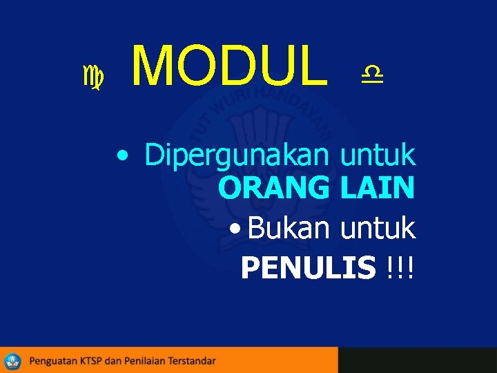  MODUL • Dipergunakan untuk ORANG LAIN • Bukan untuk PENULIS !!! 