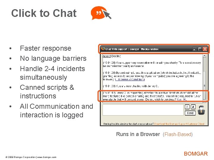 Click to Chat • • • Bomgar Product Strategy Faster response No language barriers