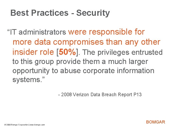 Best Practices - Security Bomgar Product Strategy “IT administrators were responsible for more data